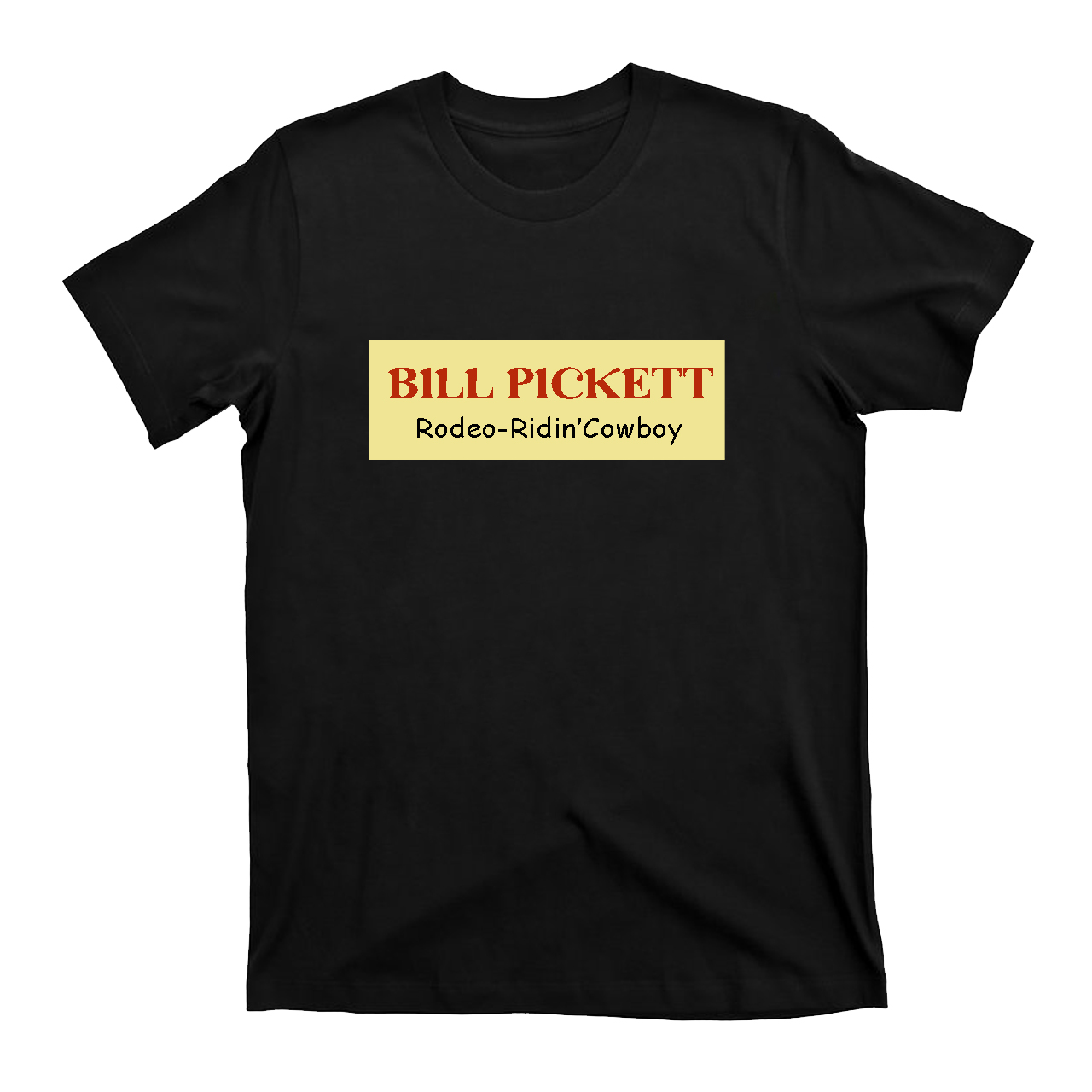 Bill Pickett: Rodeo-Ridin' Cowboy T-Shirts