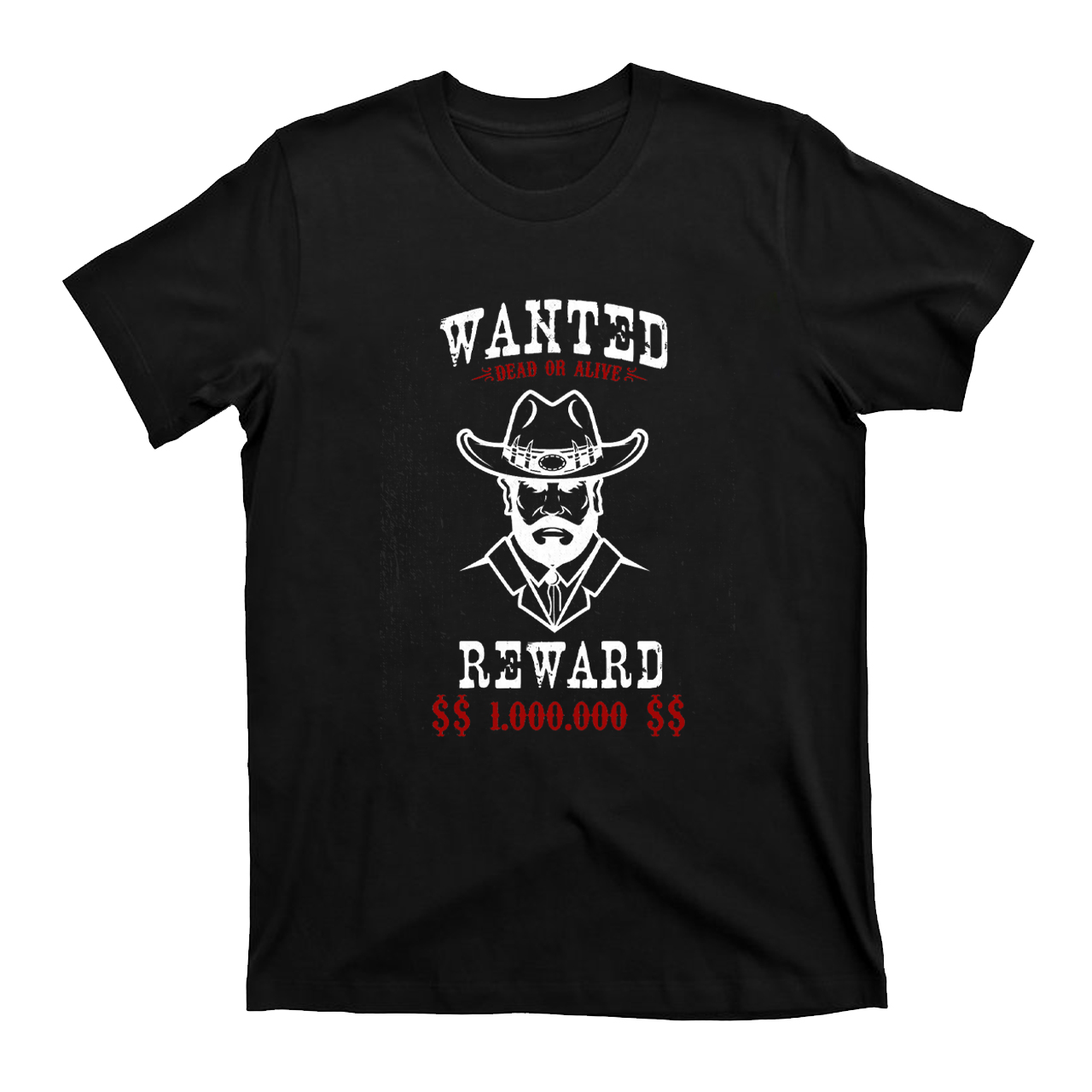 Wanted Dead or Alive Reward $1.000.000 T-Shirts
