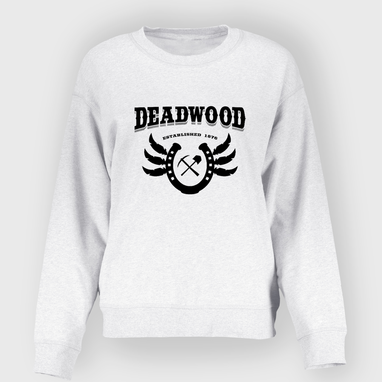 Deadwood. Established 1876 Sweatshirt