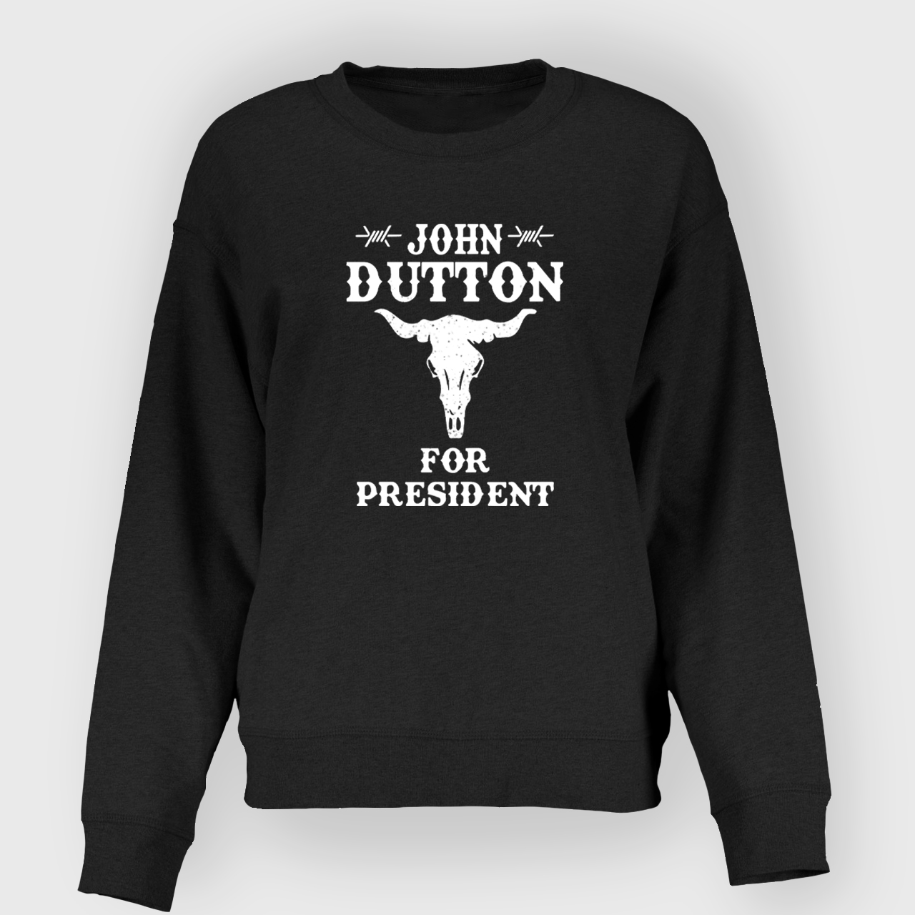 John Dutton for President Cowbaybay  Sweatshirt