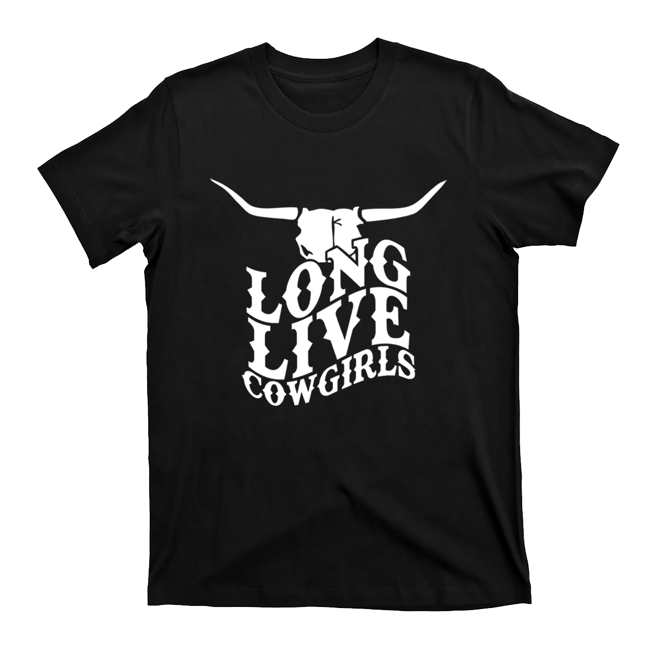 Cow Bull Long Live Cowgirls T-Shirts