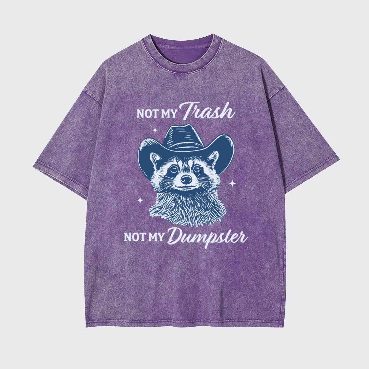 Funny Raccoon-Not My Trash Not My Dumpster Garment-dye Tees