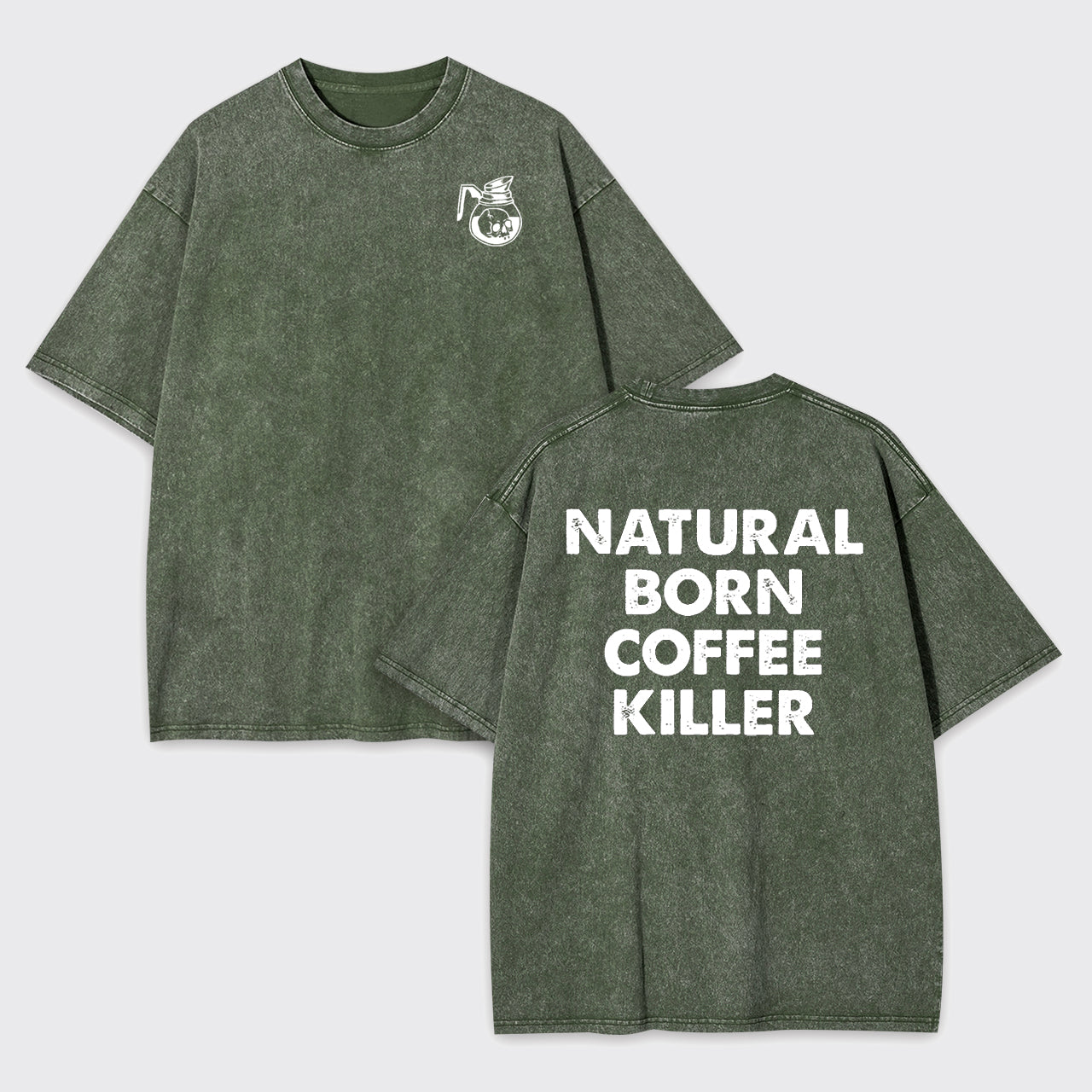 Natural Born Coffee Killer Garment-dye Tees