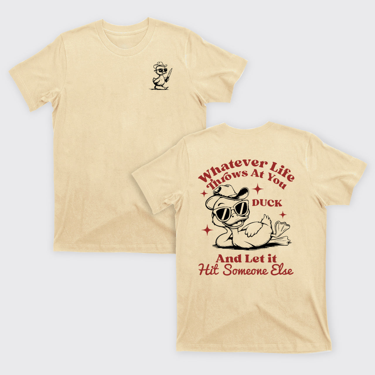 Funny Duck-Whatever Life Throws at You T-Shirts