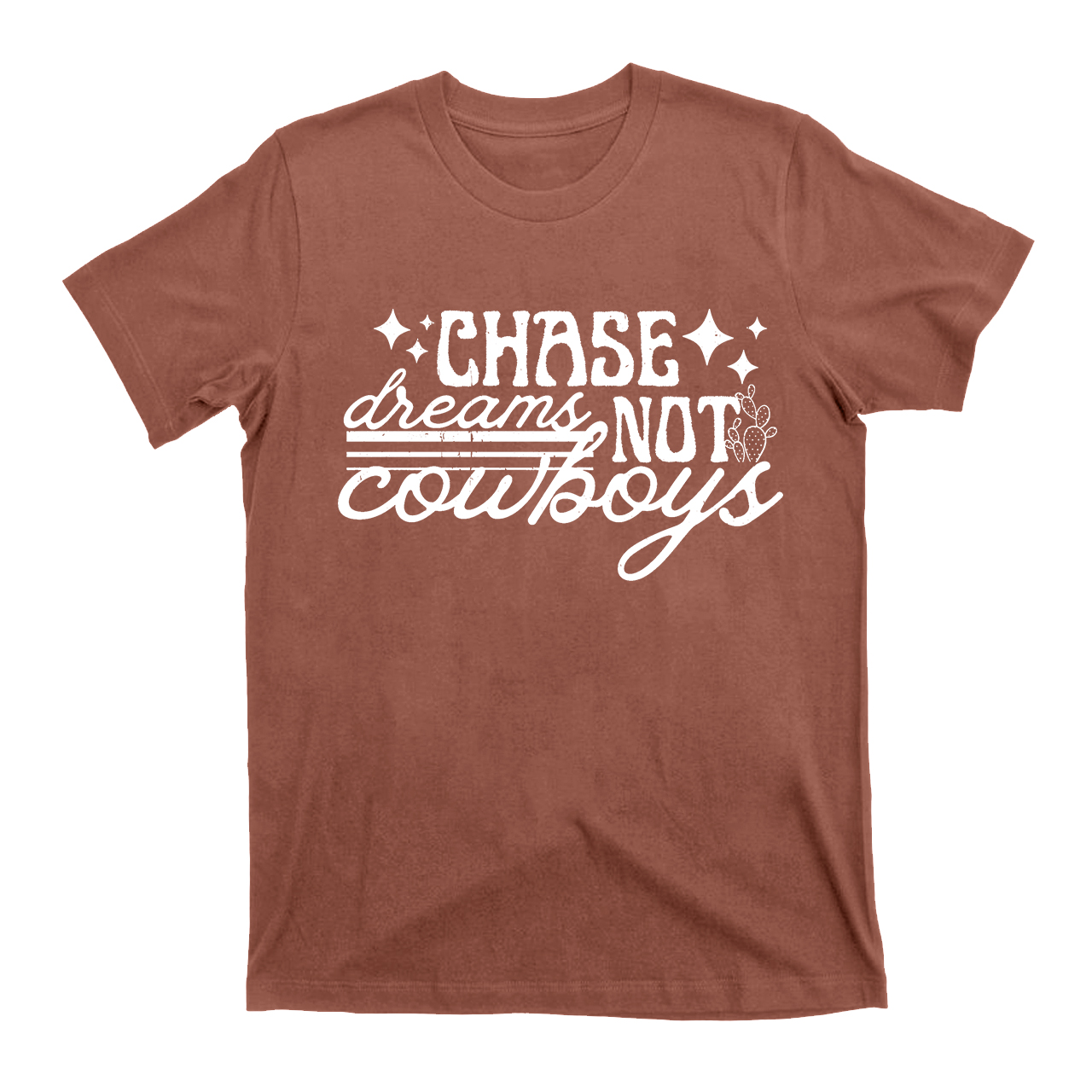 Chase Dreams Not Cowboys T-Shirts