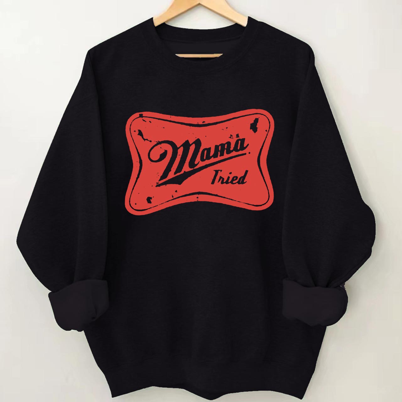 Mama Tried Sweatshirt