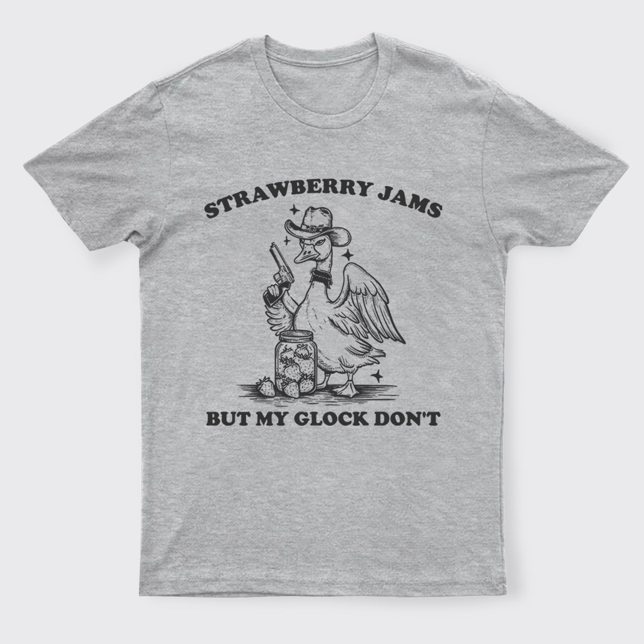 Funny Goose-Strawberry Jams But My Glock Don't T-Shirts
