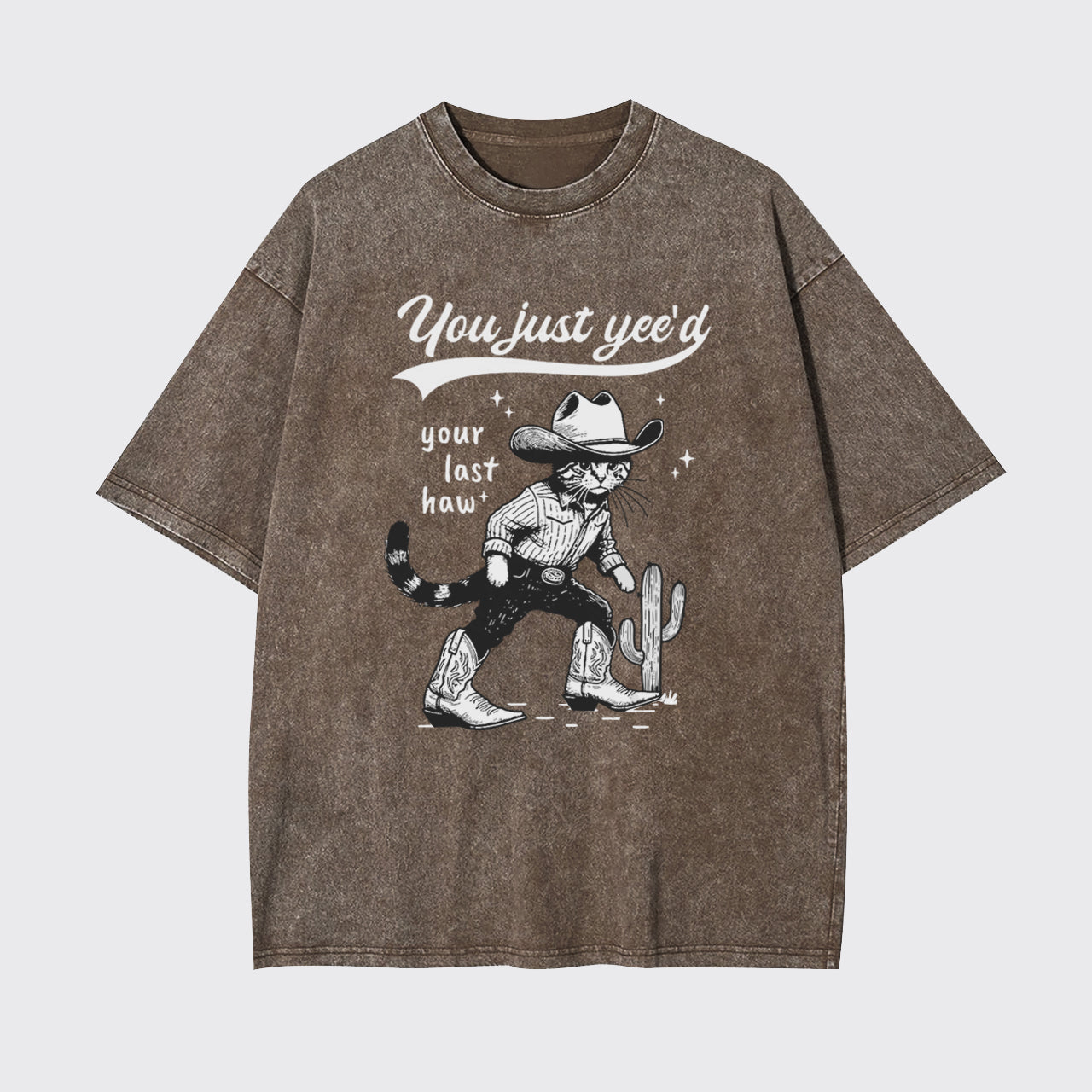 Cowboy Cat-You Just Yee'd Your Last Haw Garment-dye Tees