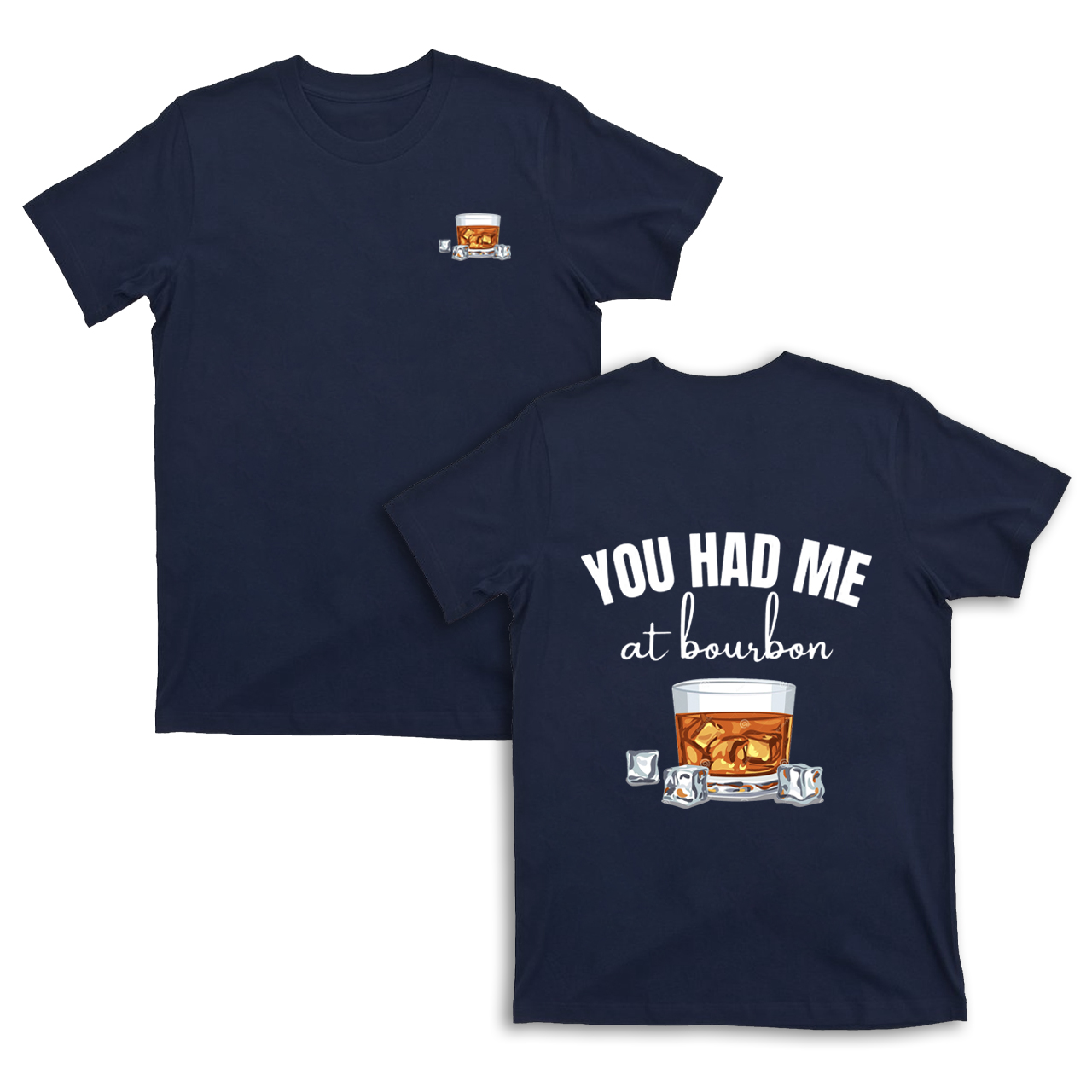 You Had Me At Bourbon T-Shirts