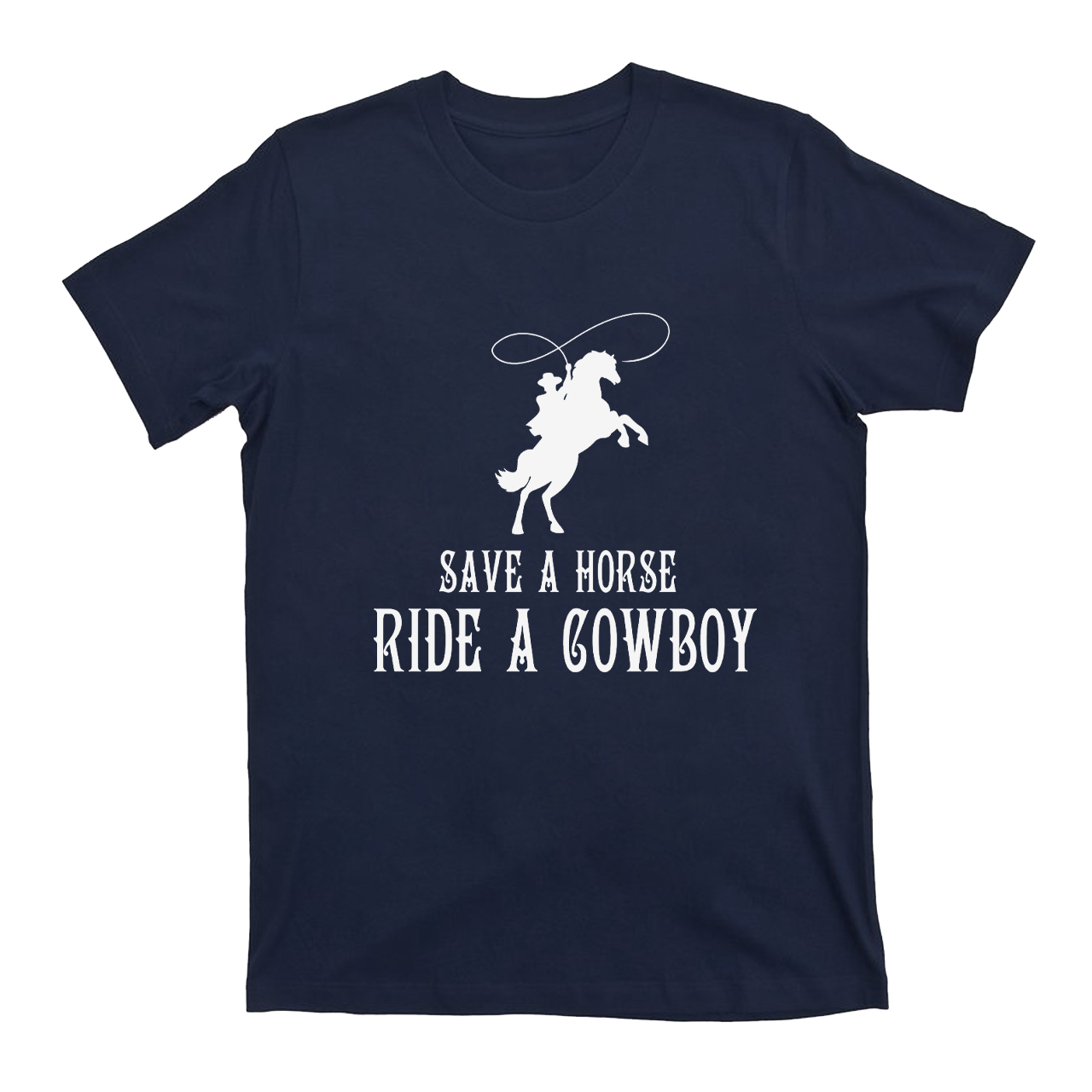 Horse Lovers Tee Save A Horse Ride A Cowboy T-Shirts