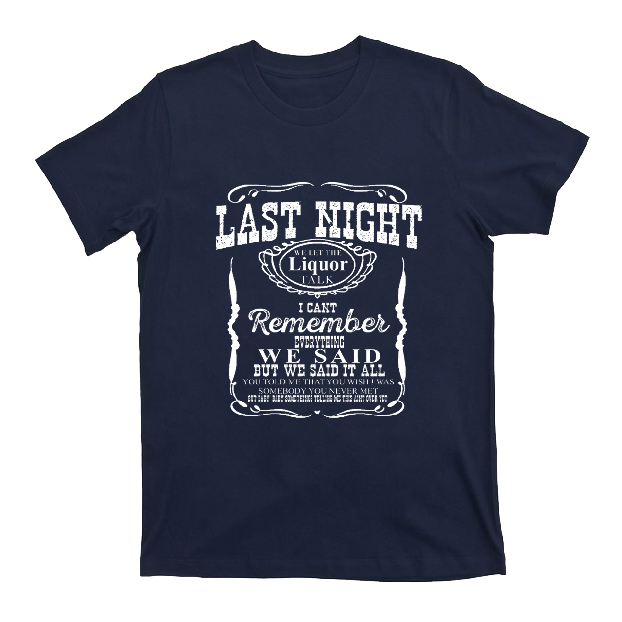 Last Night Remember Everything We Said T-Shirts