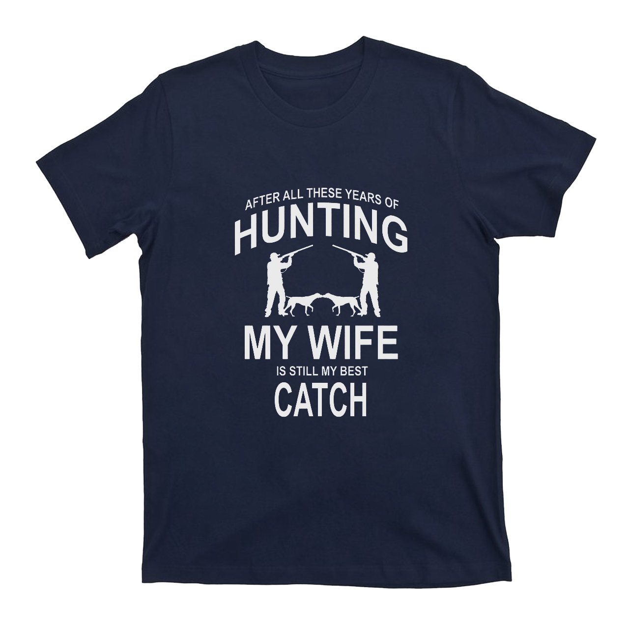 Funny Hunting Best Gift T-shirt