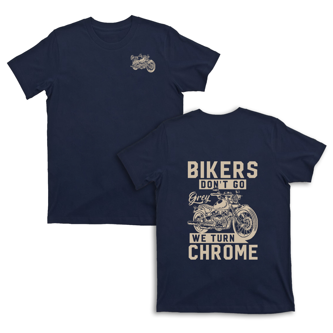 Bikers Don‘t Go We Turn Chrome Motorcycle T-shirt