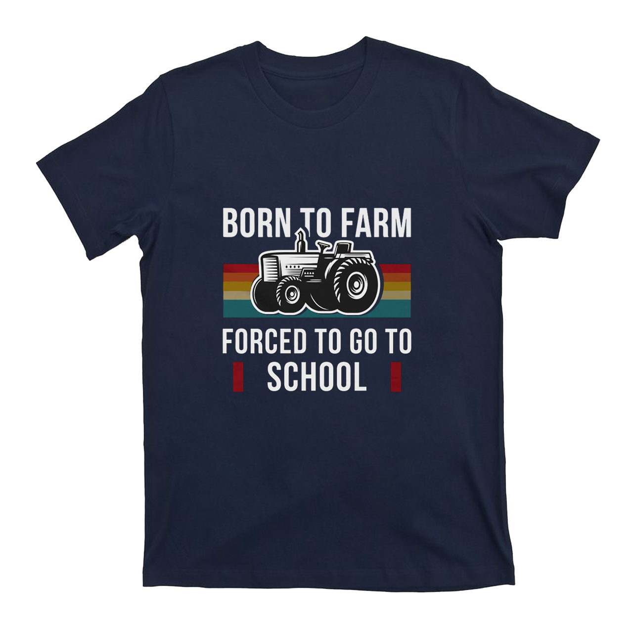 Born To Farm Forced to Go To School T-shirt