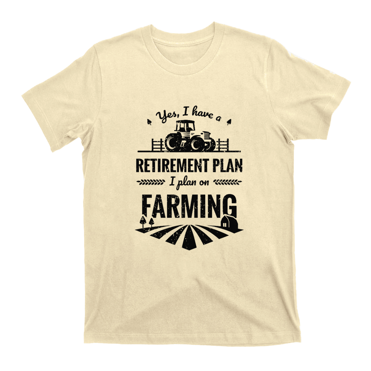 I Plan On Farming T-shirt