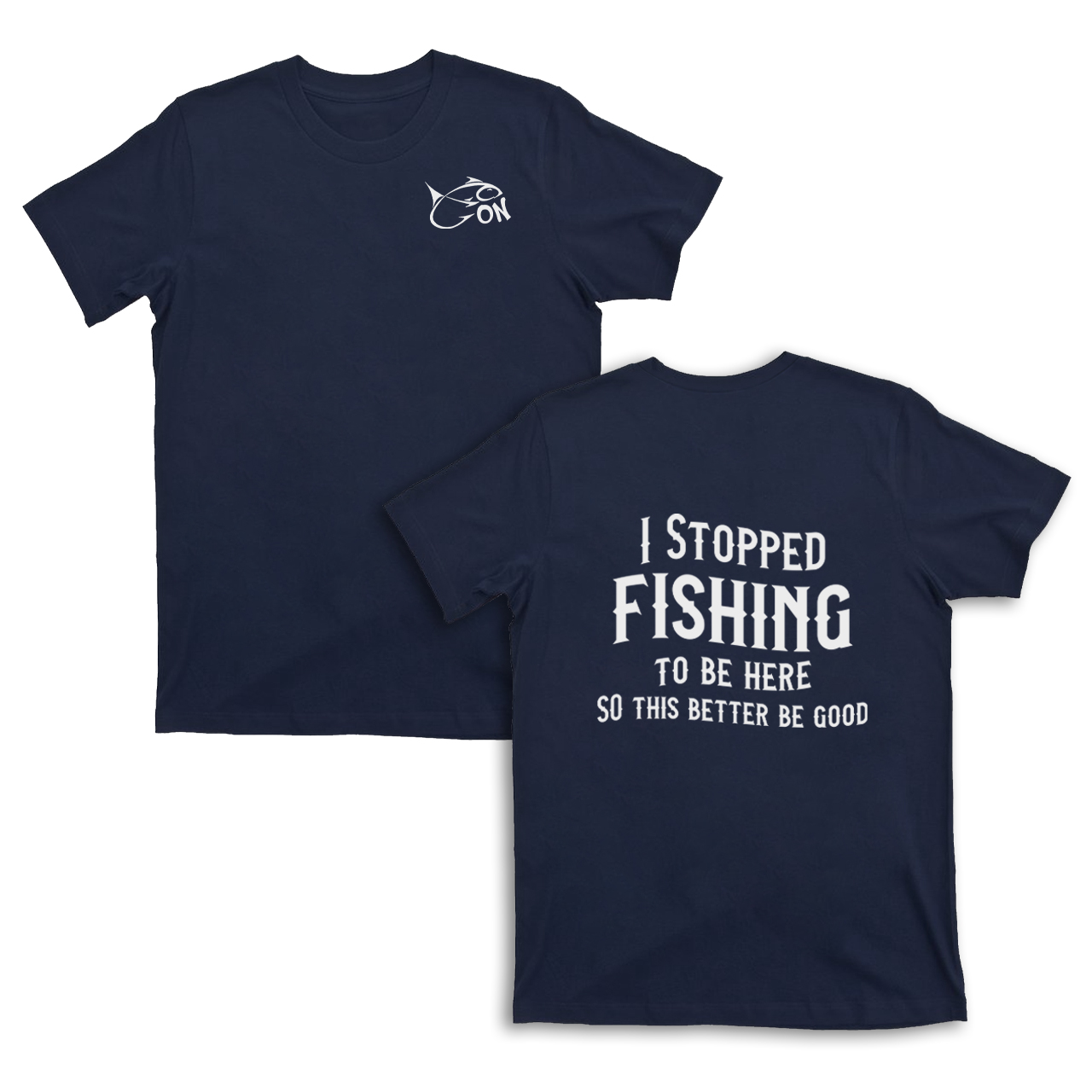I Stopped Fishing To Be Here T-Shirts