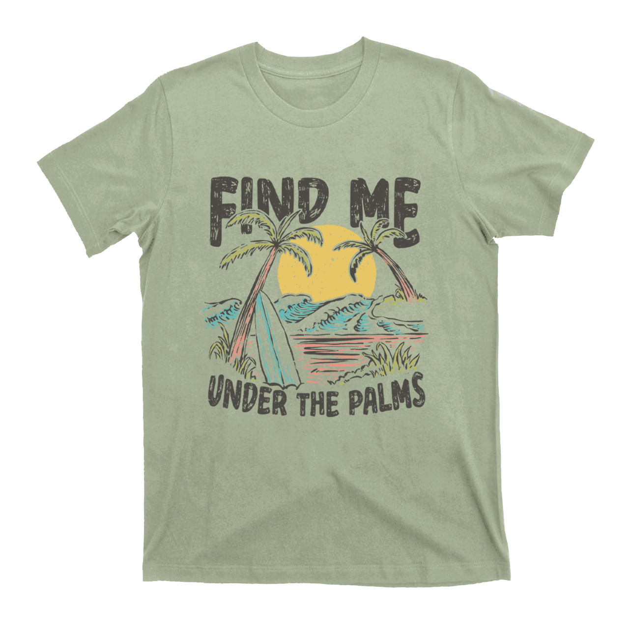 Find Me Under The Palms T-Shirts