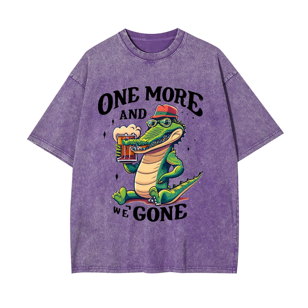 One More And We Gone Garment-dye Tees