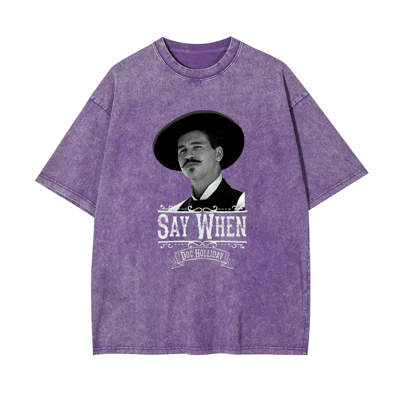 Say When-Doc Holliday Garment-dye Tees
