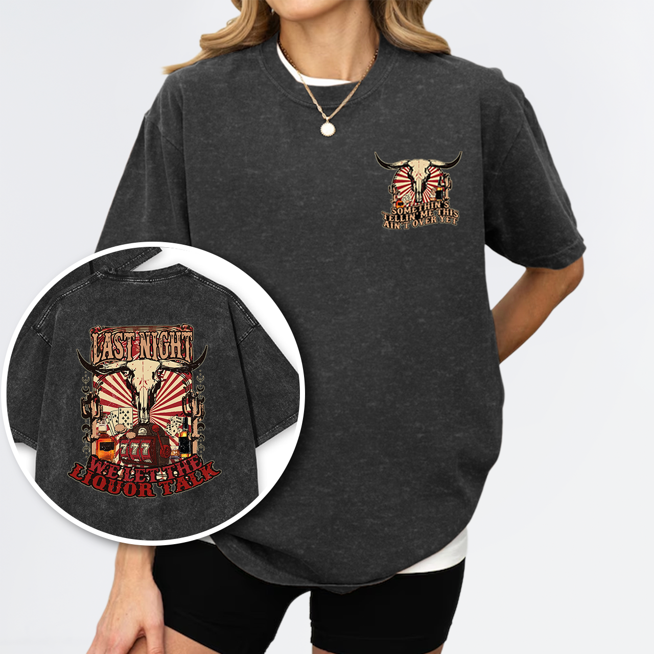 Last Night Welet The Liquor Talk Retro Cowboy Garment-dye Tees