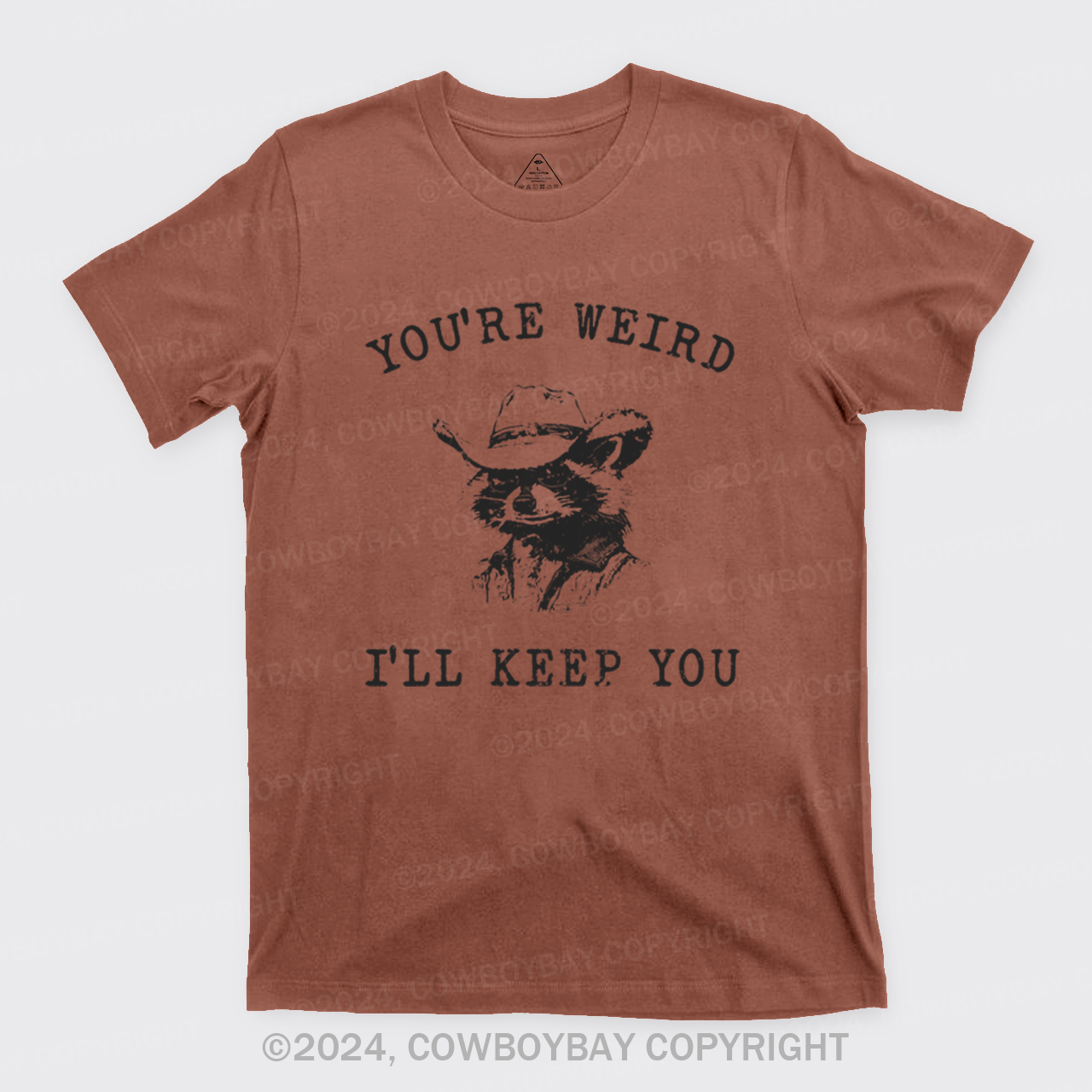 You Are Weird I Will Keep You T-Shirts