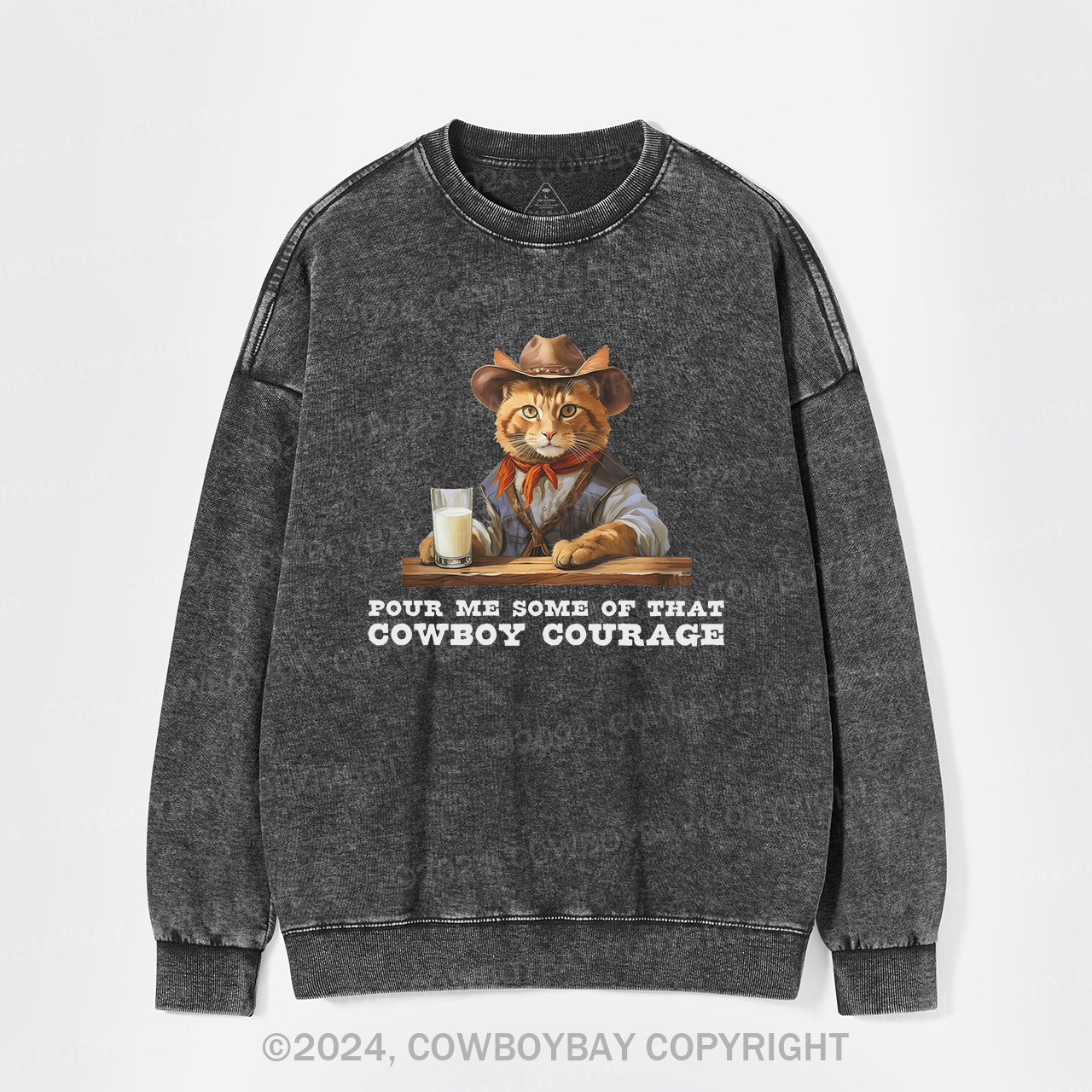 Pour Me Some Of That Cowboy Courage Washed Sweatshirts