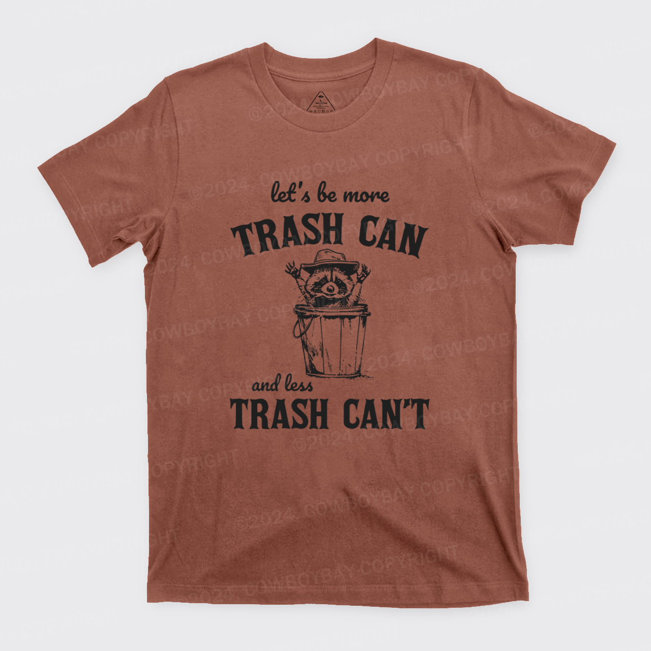 Let's Be More Trash Can Less Trash Can't T-Shirts