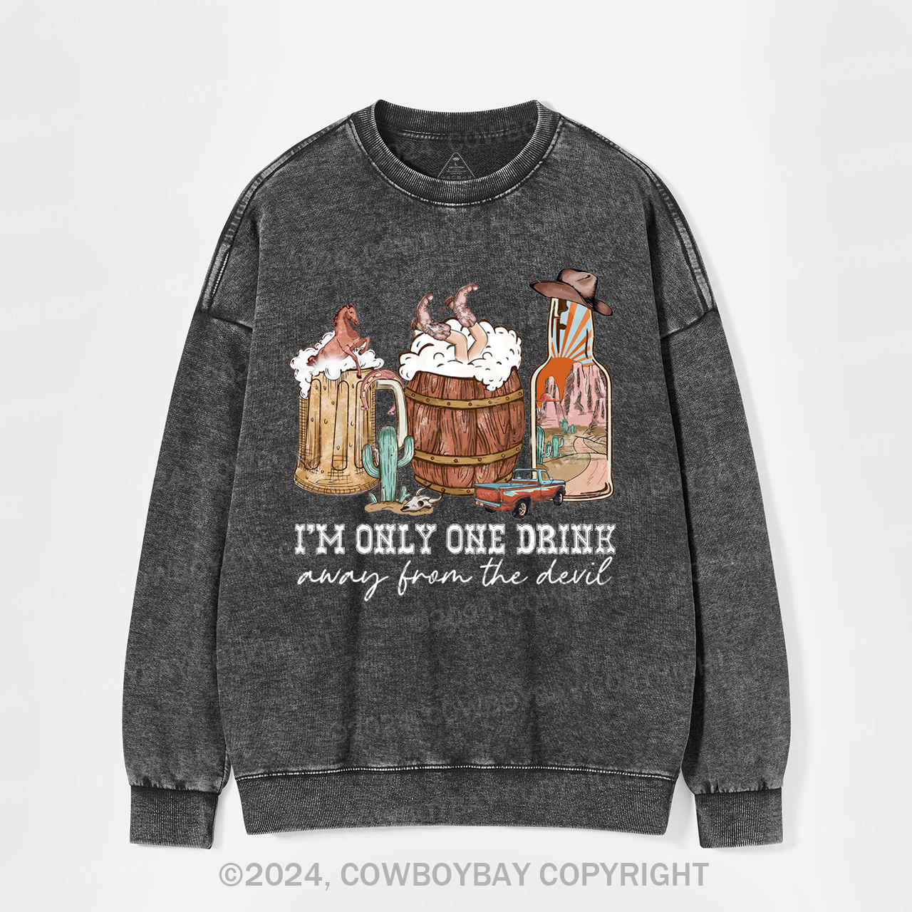 I'm Only One Drink Away From The Devil Washed Sweatshirts