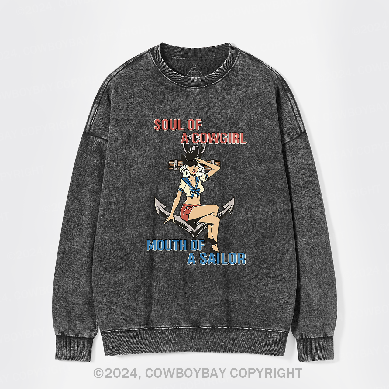 Soul Of A Cowgirl Mouth Of A Sailor Washed Sweatshirts