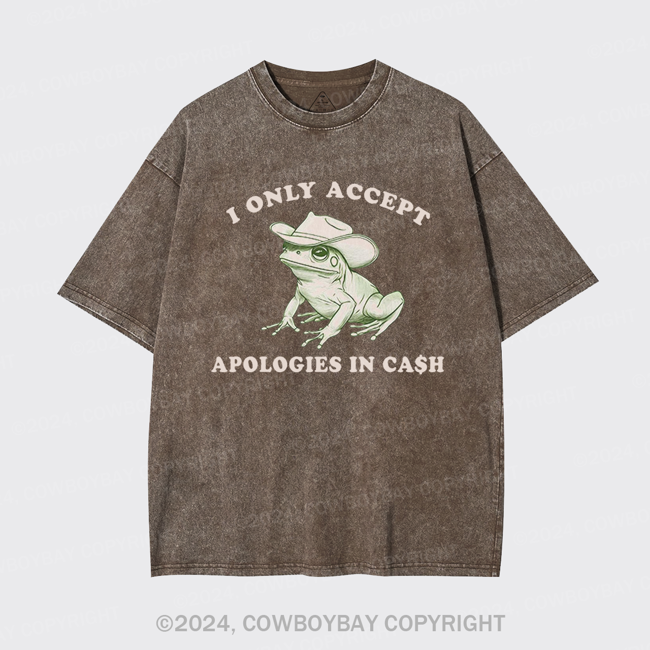 I Only Accept Apologies In Cash Garment-dye Tees