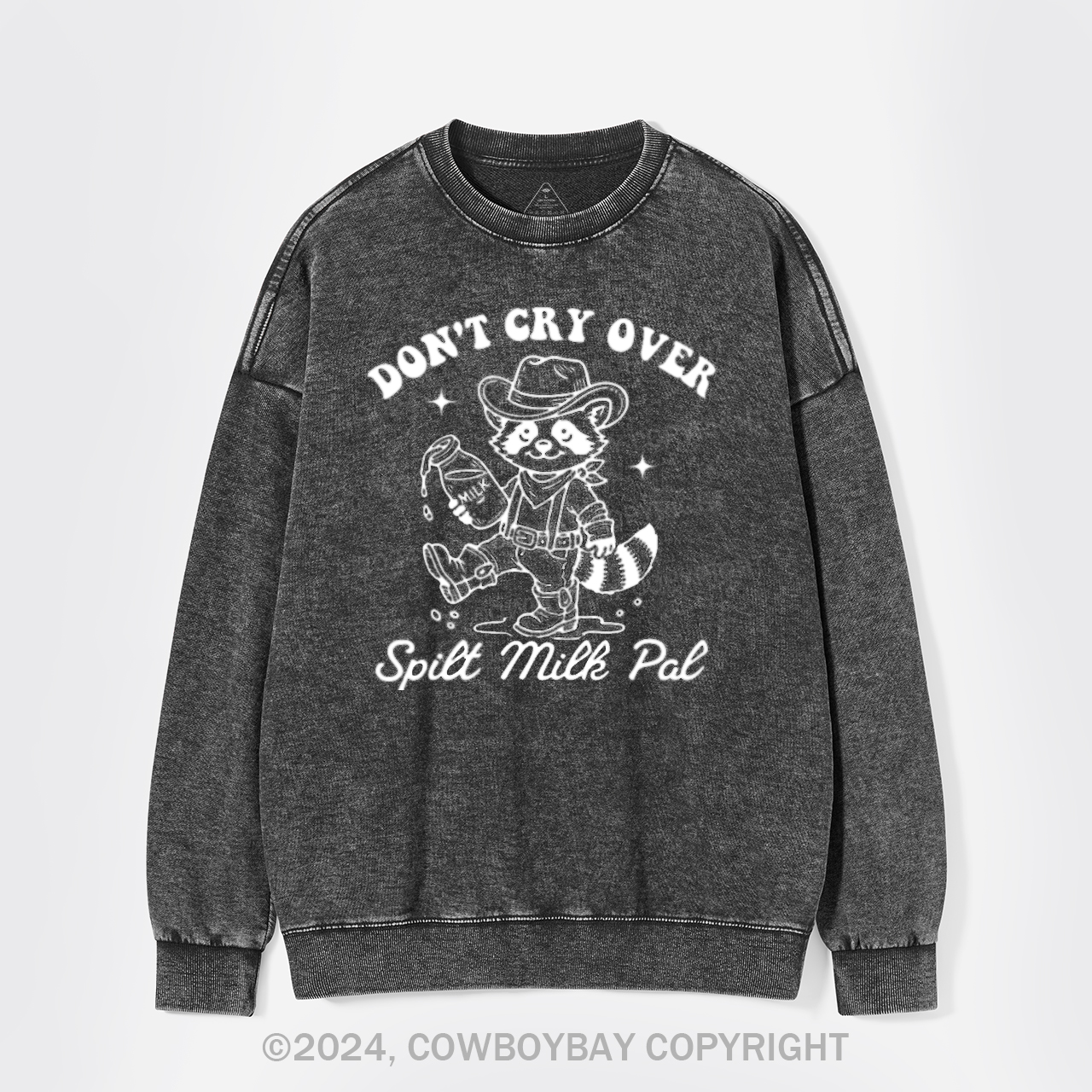 Don't Cry Over Spilt Milk Washed Sweatshirts