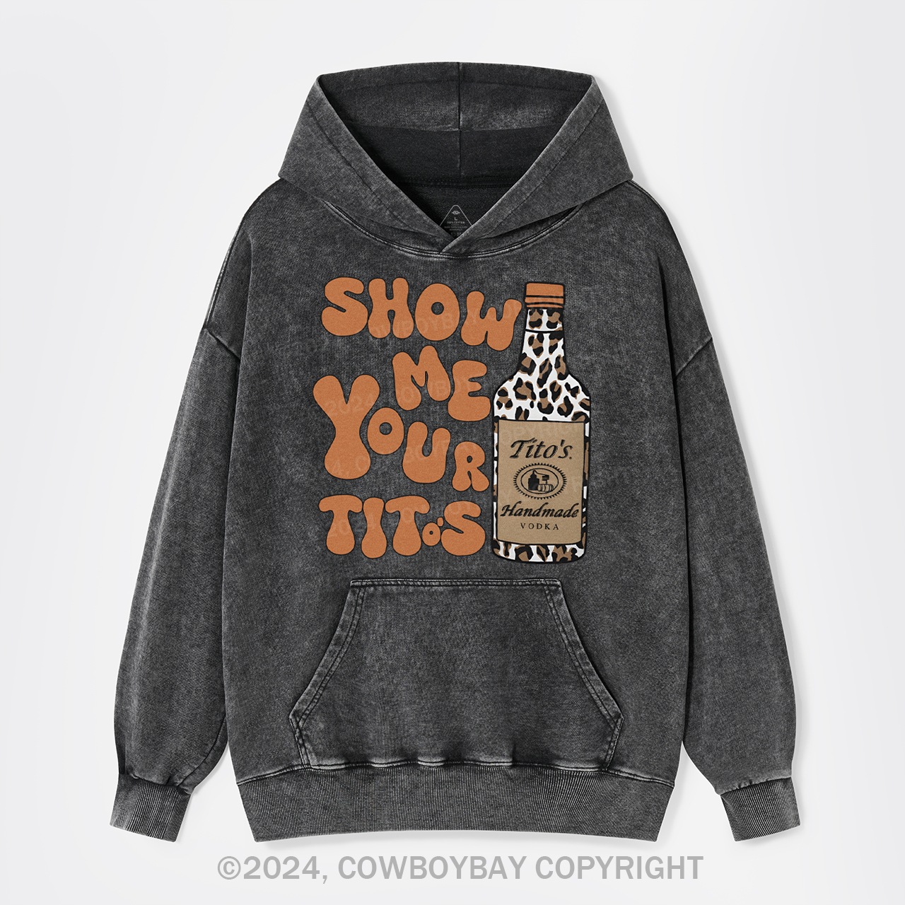 Show Me Your Tito's Vodka Garment-Dye Hoodies