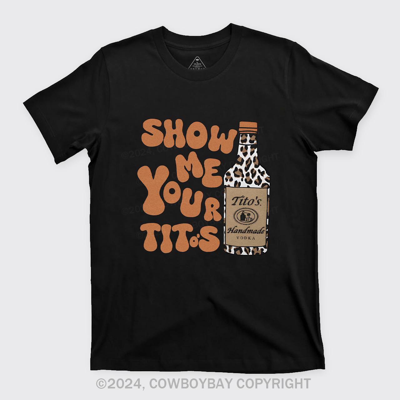 Show Me Your Tito's Vodka T-Shirts