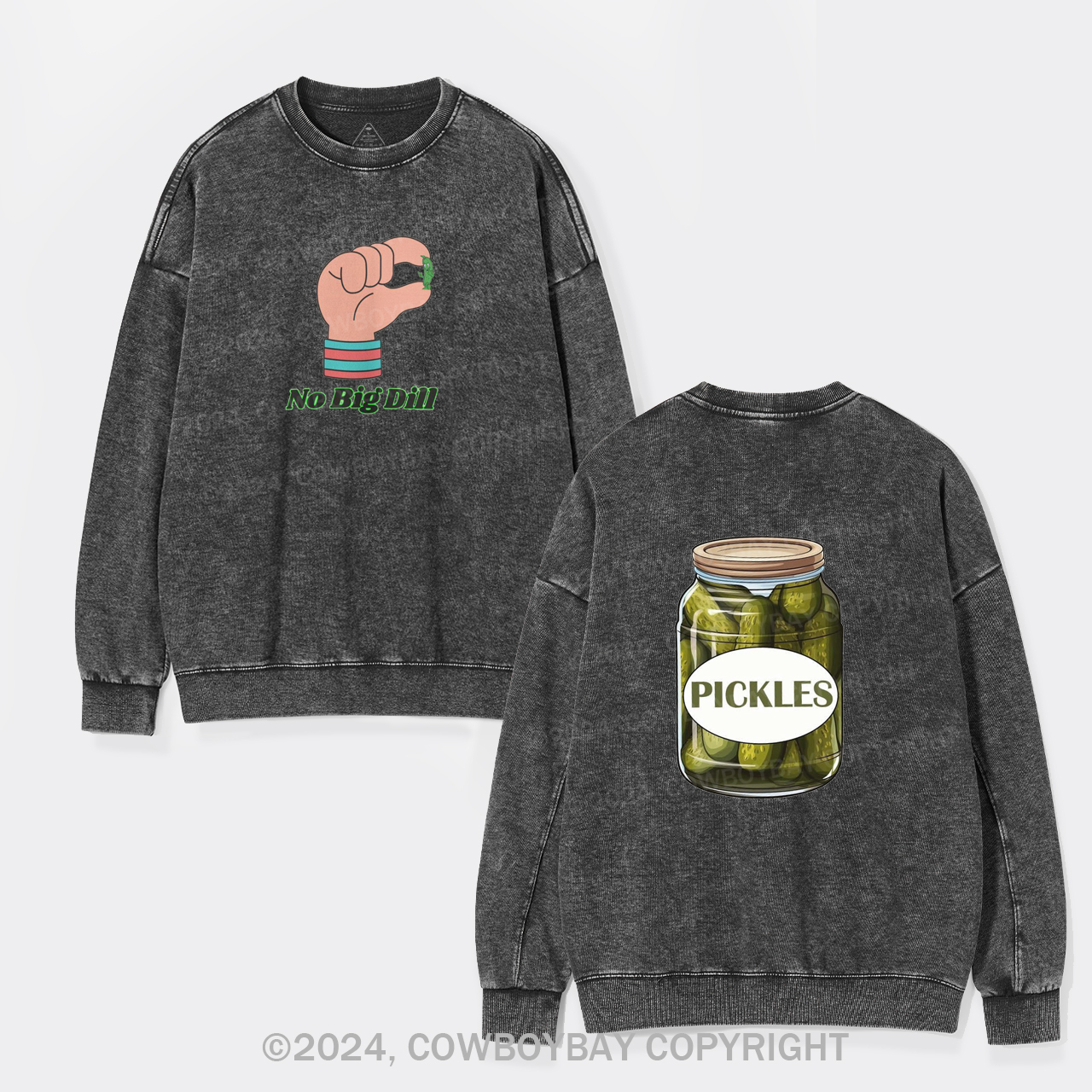 No Big Dill Washed Sweatshirts