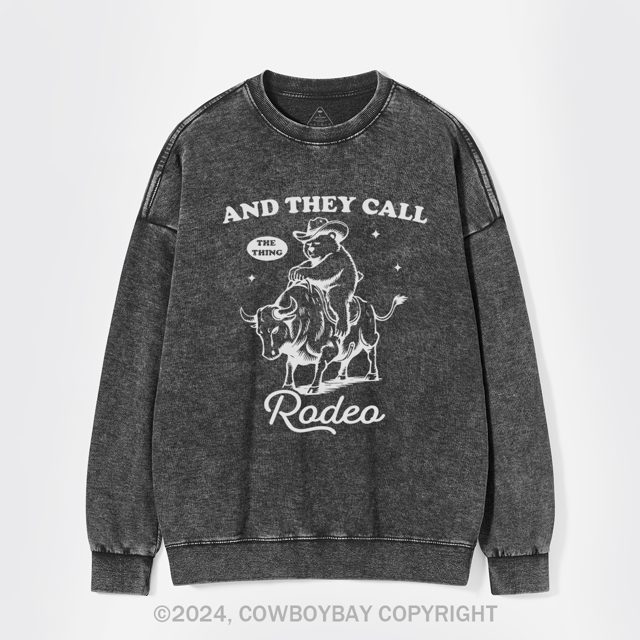 They Call The Thing Rodeo Washed Sweatshirts