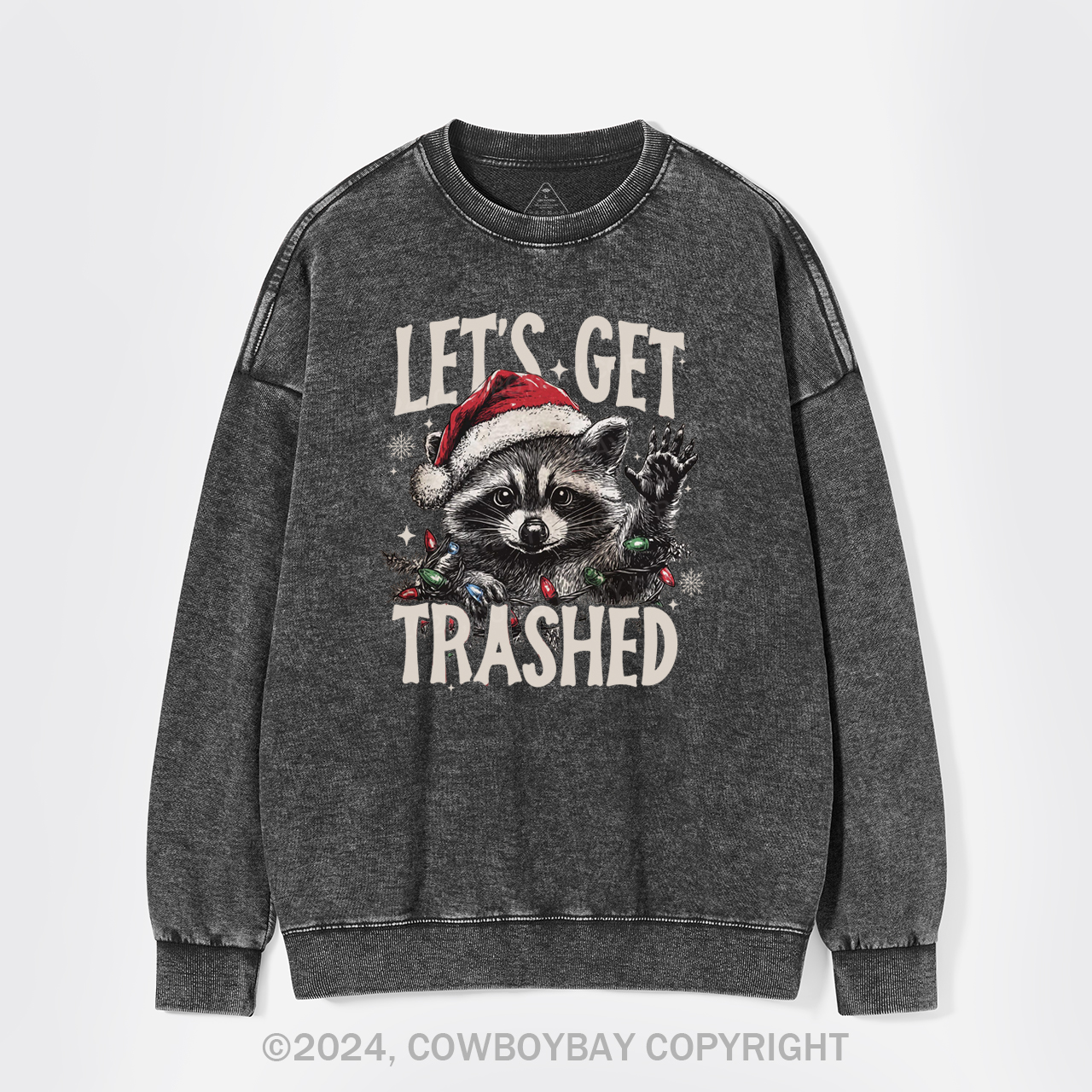 Let's Get Trashed Christmas Washed Sweatshirts