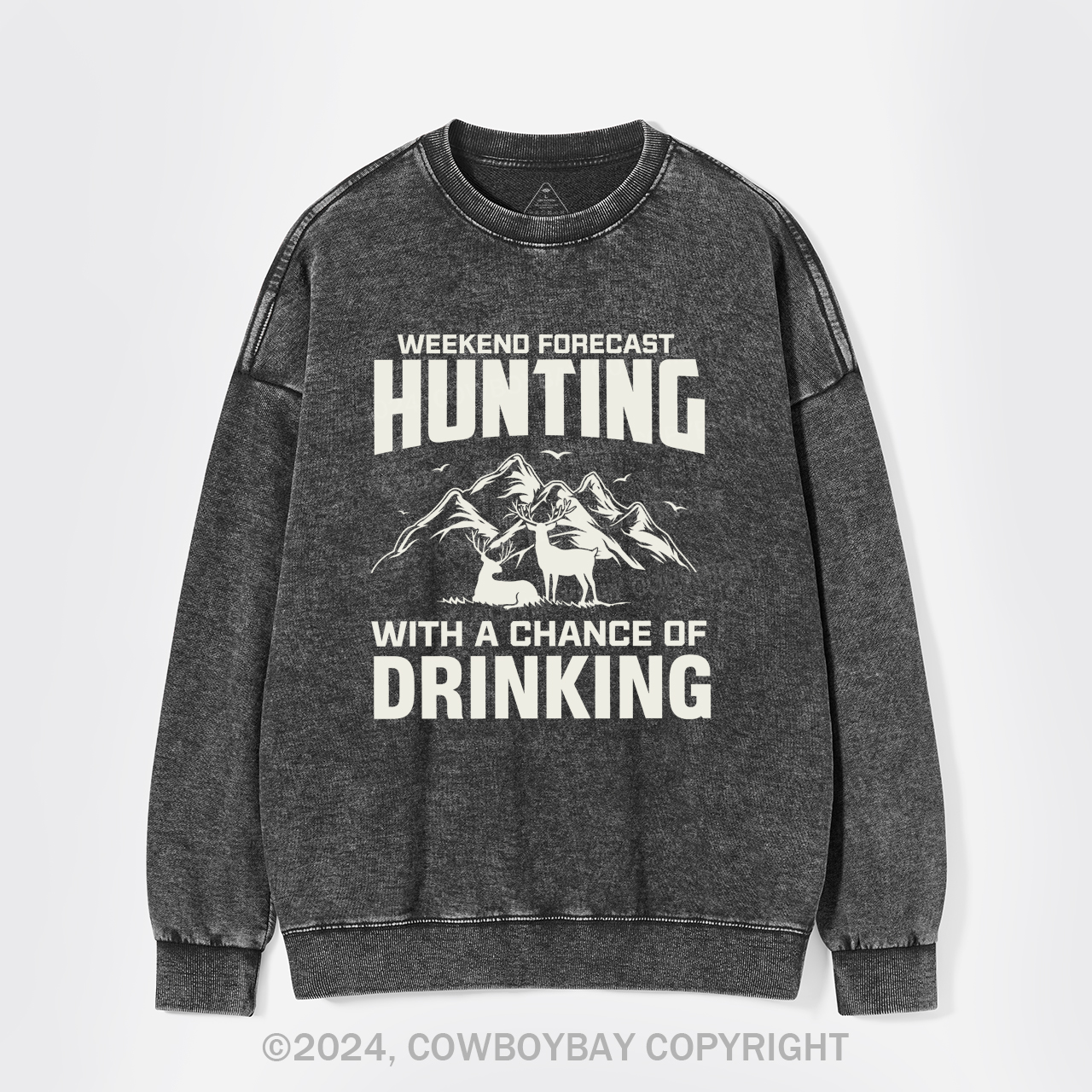 Weekend Forecast Hunting With A Chance Of Drinking Washed Sweatshirts