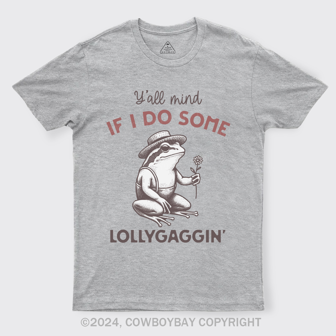Y'all Mind If I Do Some Lollygaggin' T-Shirts
