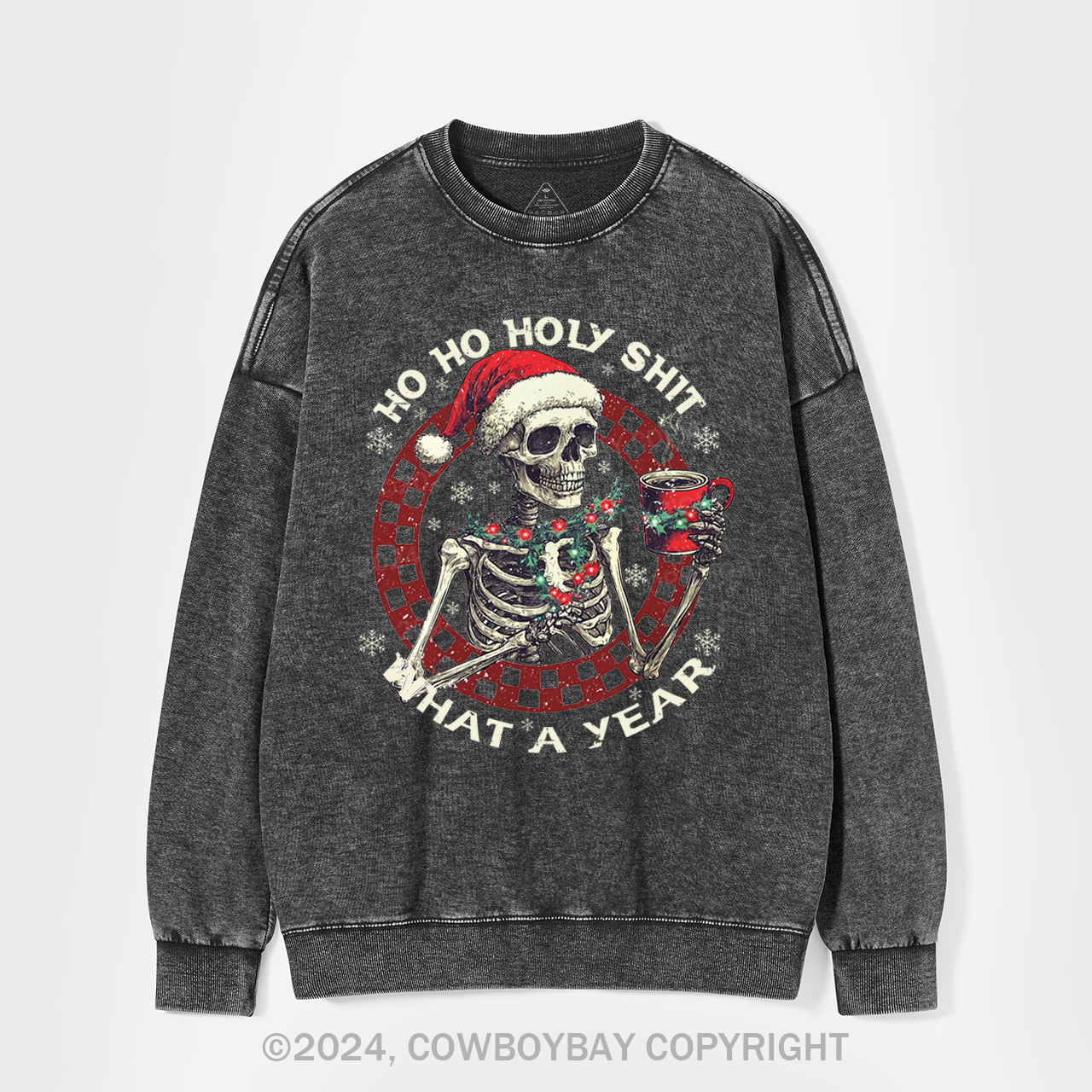 Ho Ho Holy Shit What A Year Washed Sweatshirts