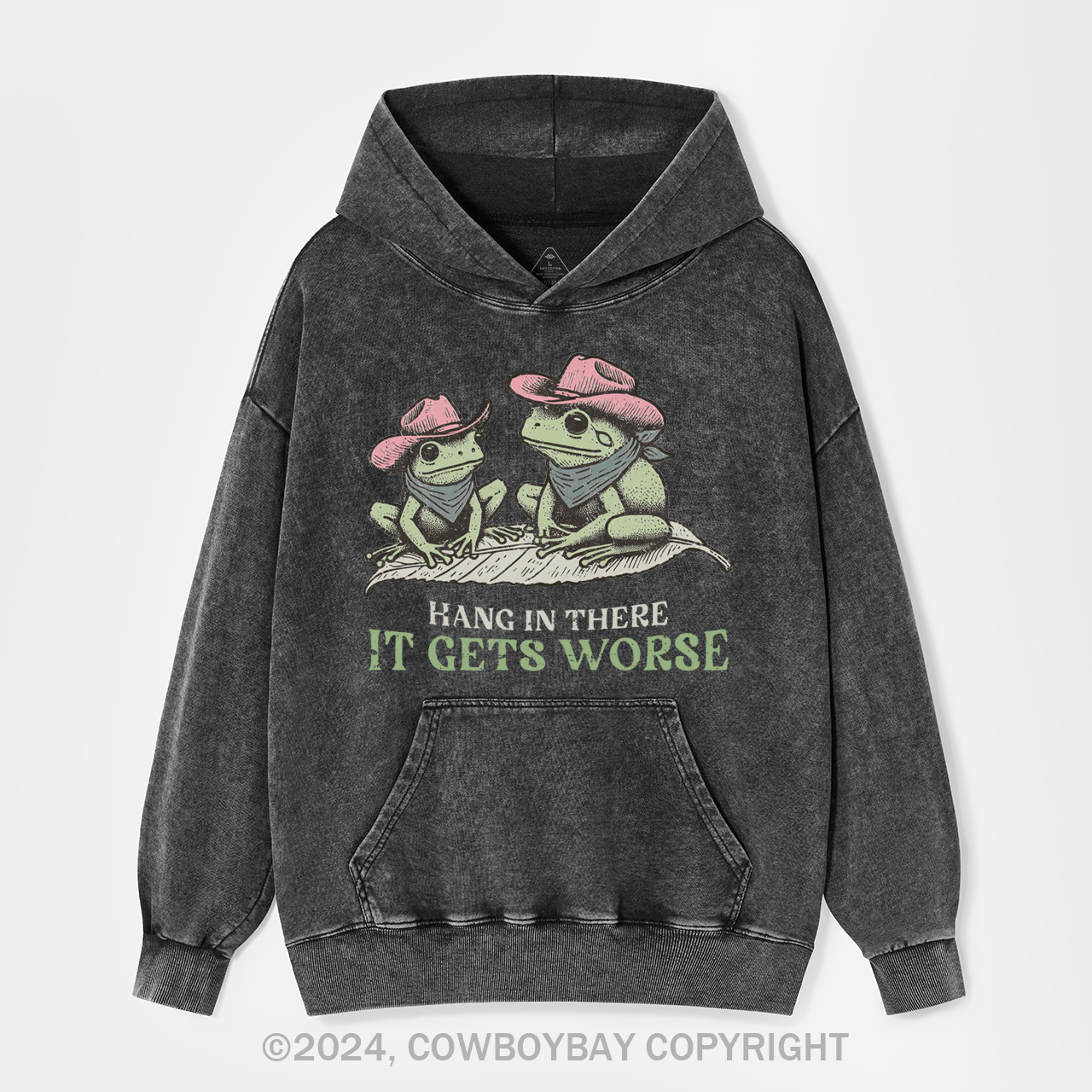 Hang In There, It Gets Worse Garment-Dye Hoodies