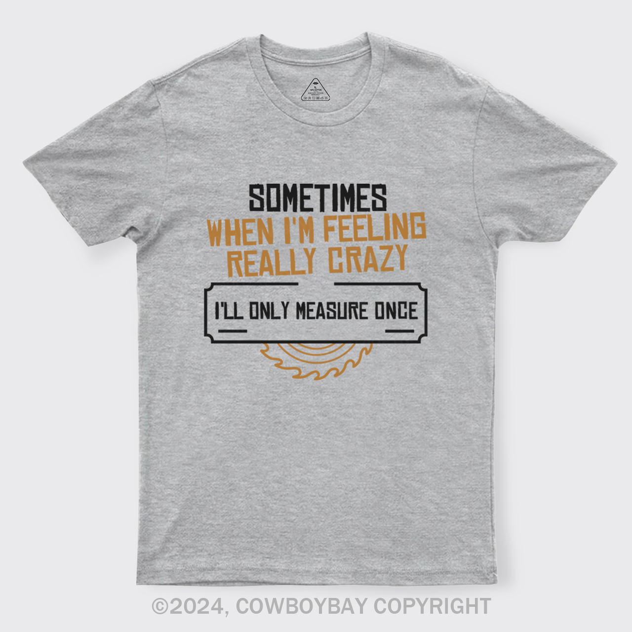 Sometimes When I'm Feeling Really Crazy T-Shirts
