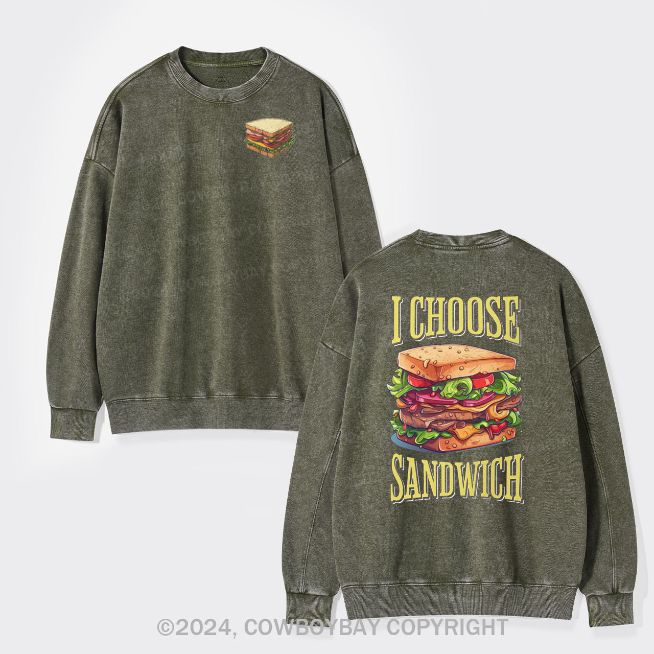 I Choose Sandwich Washed Sweatshirts