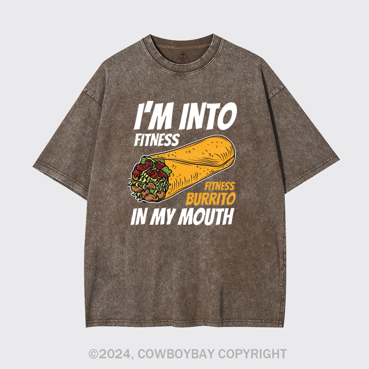 I'm Into Fitness Fitness Burrito In My Mouth Garment-dye Tees