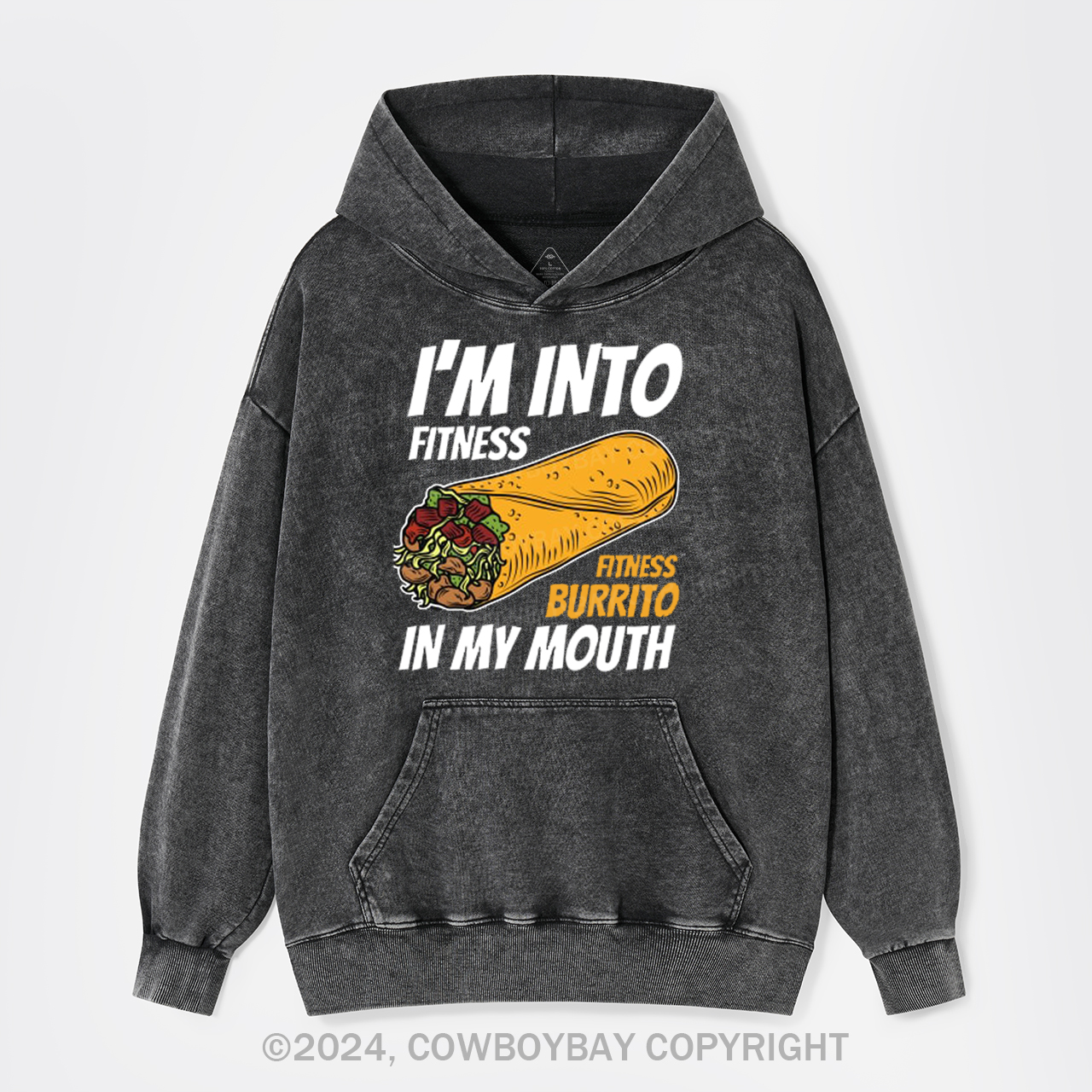 I'm Into Fitness Fitness Burrito In My Mouth Garment-Dye Hoodies