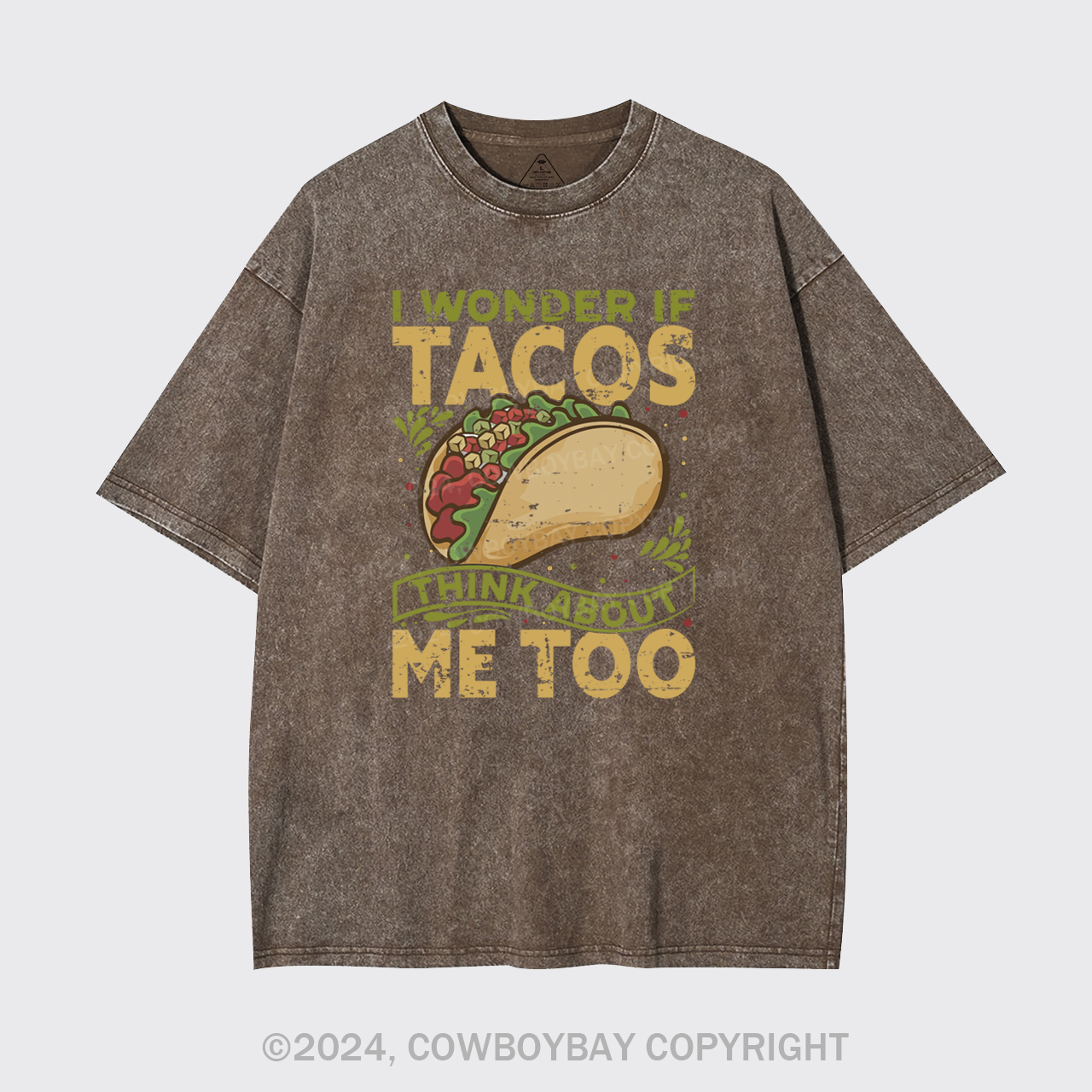 I Wonder If Tacos Think About Me Too Garment-dye Tees