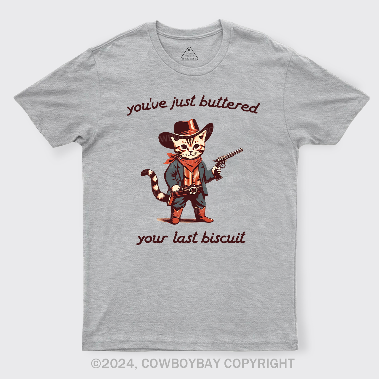 You've Just Buttered Your Last Biscuit T-Shirts