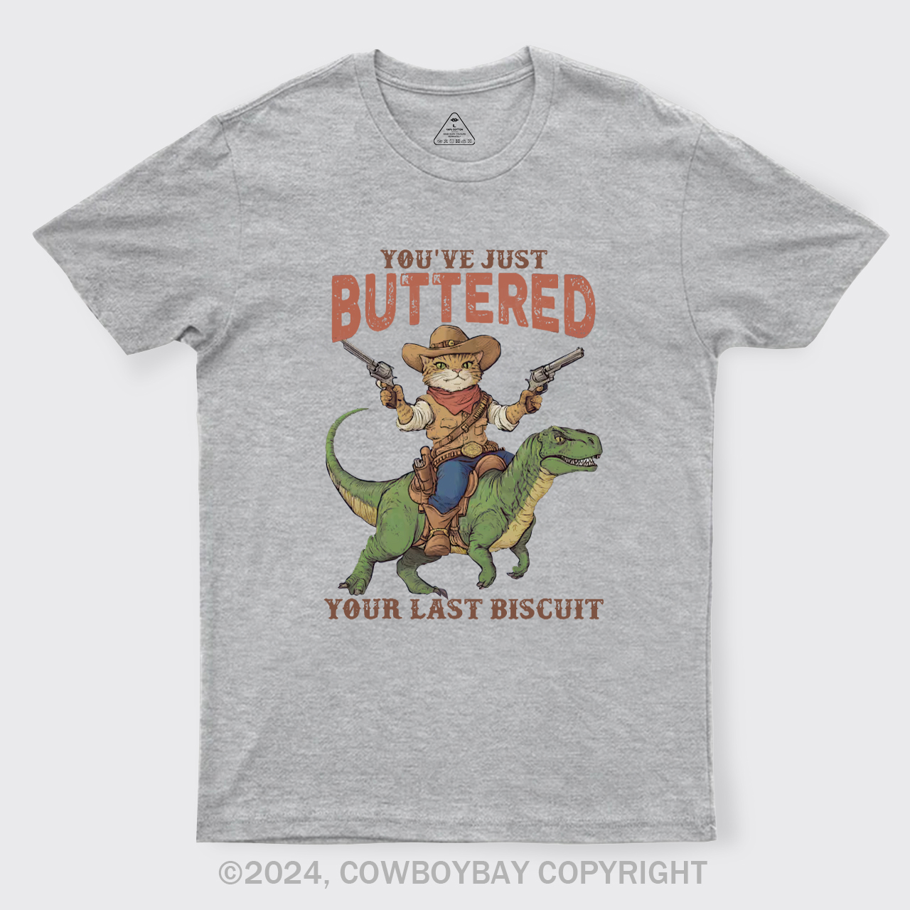 You've Just Buttered Your Last Biscuit T-Shirts