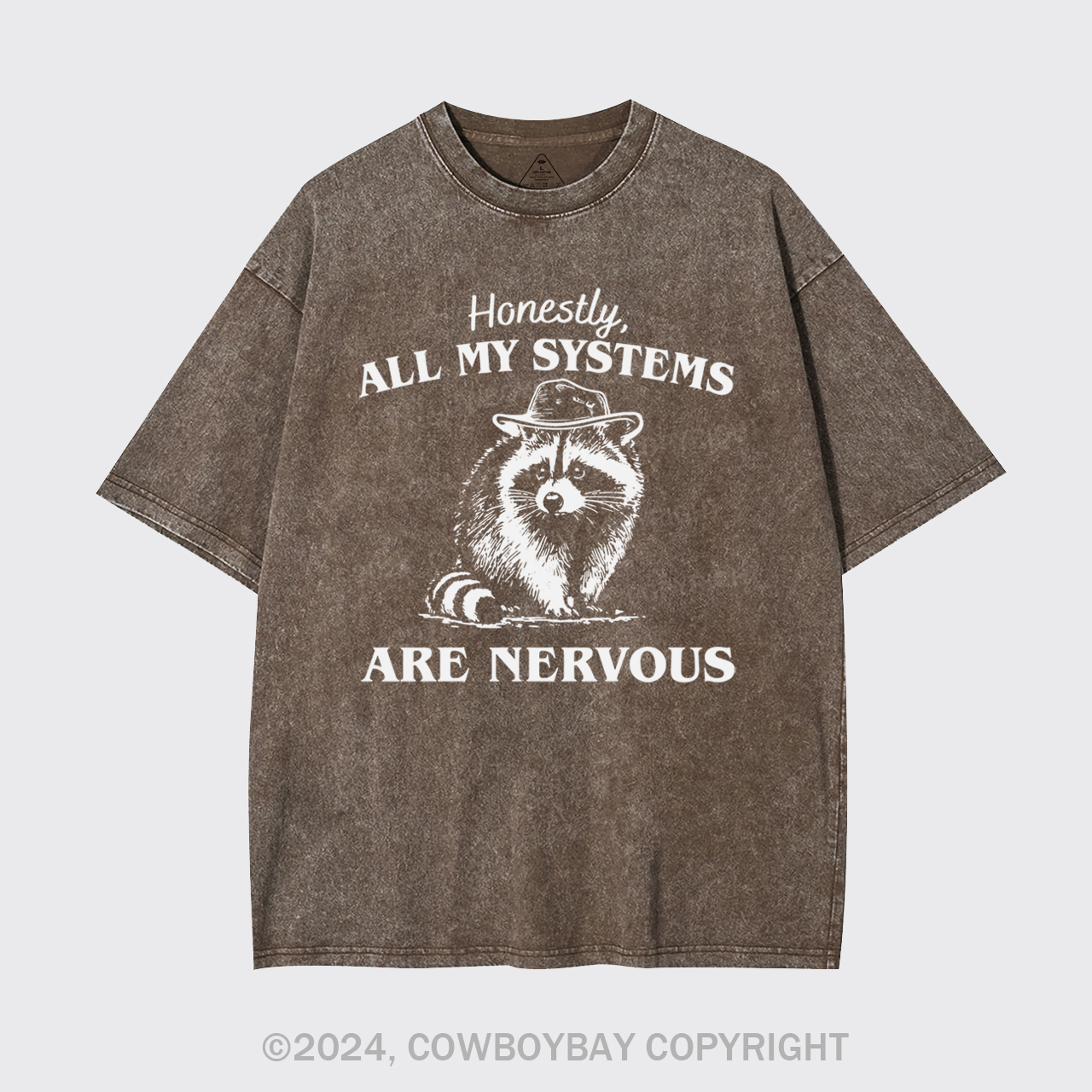 Actually All My Systems Are Nervous Garment-dye Tees