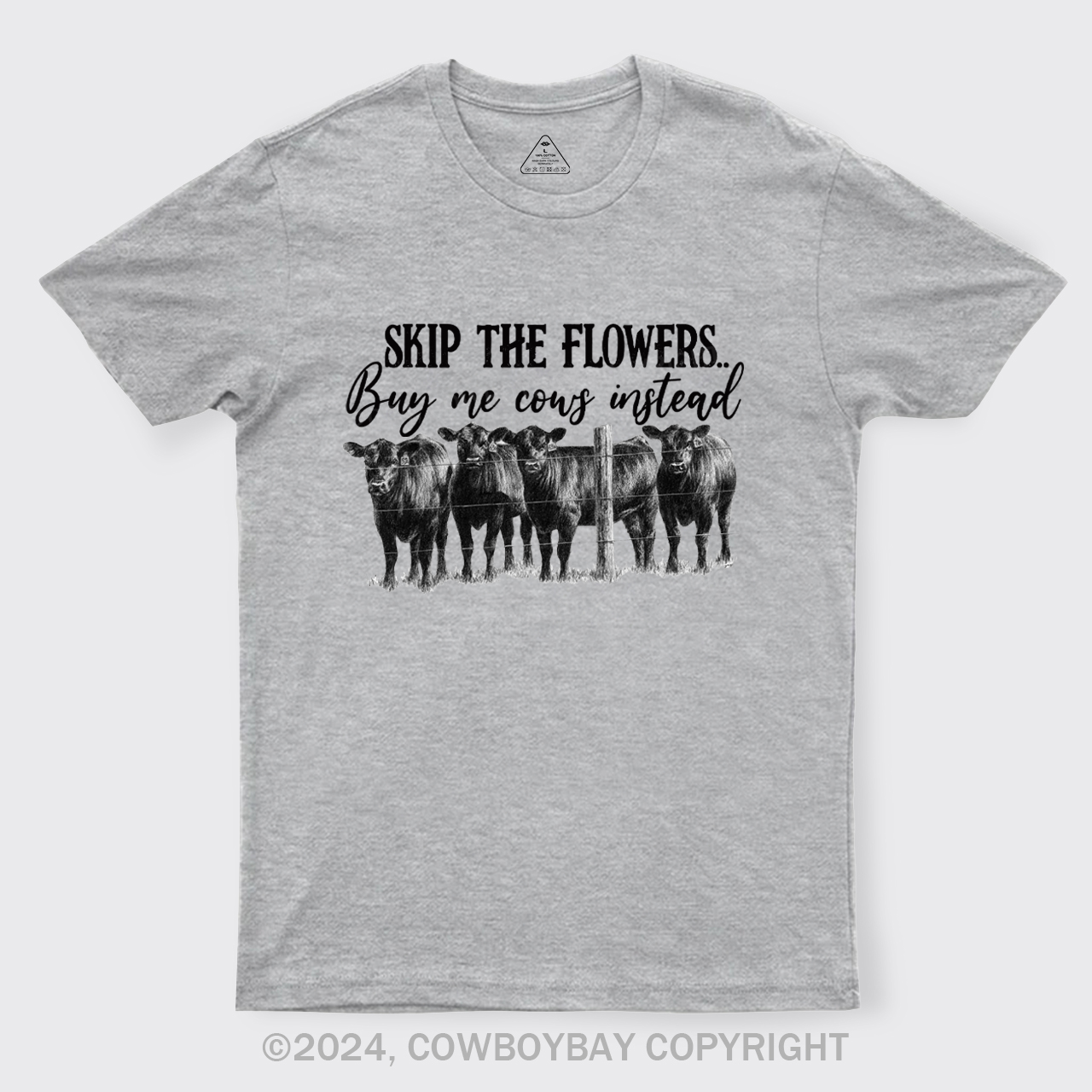 Skip The Flowers Buy Me Cows Instead T-Shirts