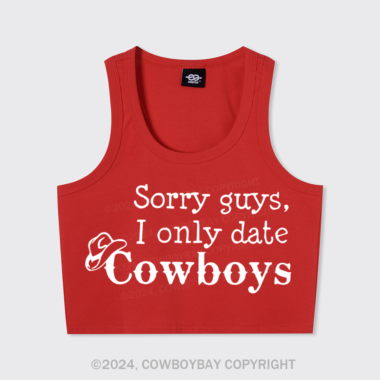 Sorry Guys I Only Date Cowboys Tank Top